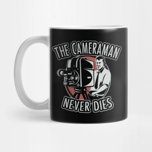 The cameraman never dies Mug